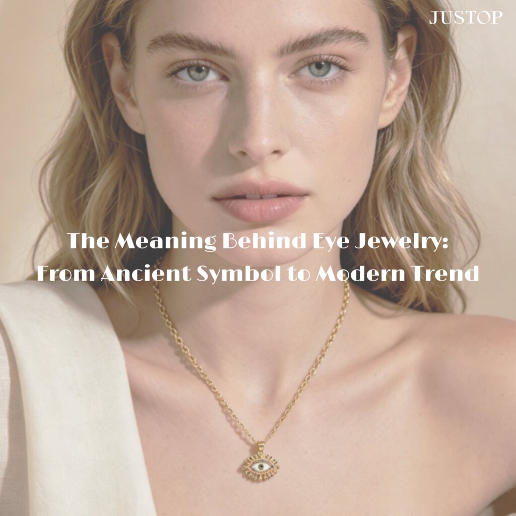 Hexingsheng Jewelry | The Meaning Behind Eye Jewelry: From Ancient Symbol to Modern Trend Hexingsheng Jewelry | The Meaning Behind Eye Jewelry: From Ancient Symbol to Modern Trend